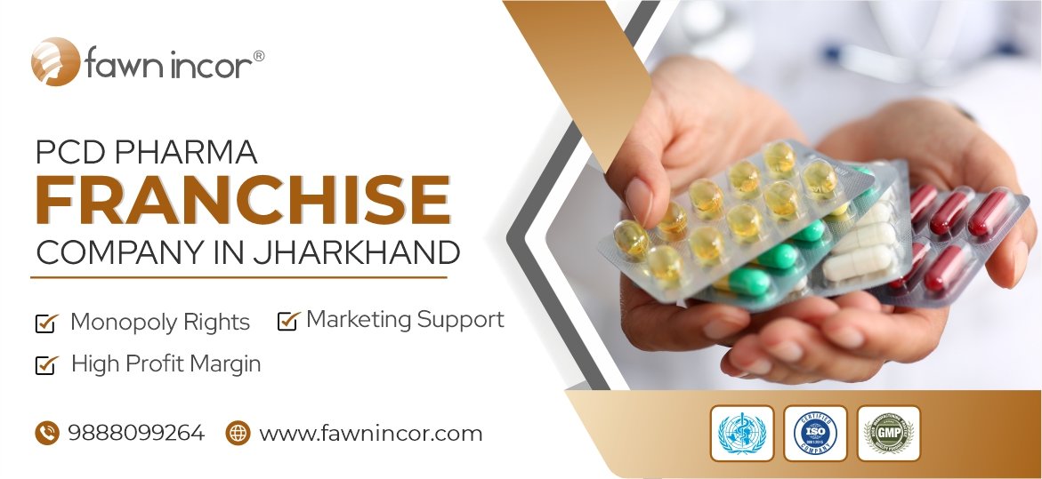Best PCD Pharma Franchises in Jharkhand - Fawn Incor– Top Opportunities for Pharma Business Growth