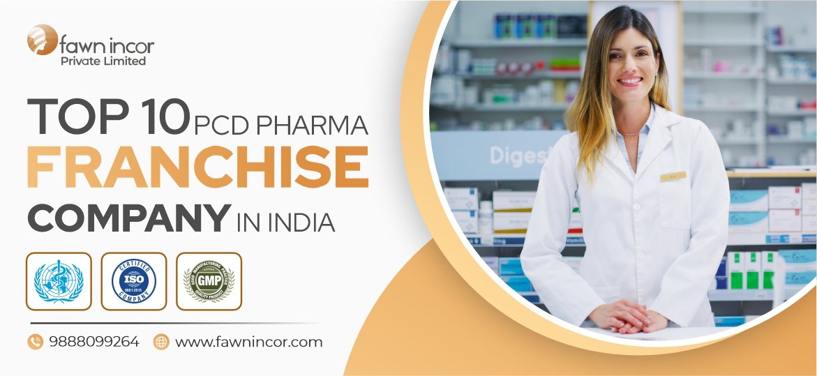 Top 10 PCD Pharma Franchise Companies in India - 2025 - Fawn Incor